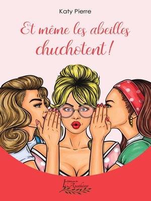 cover image of Et même les abeilles chuchotent!